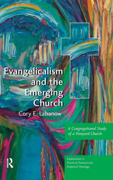 Evangelicalism and the Emerging Church: A Congregational Study of a Vineyard Church / Edition 1