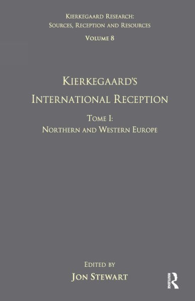 Volume 8, Tome I: Kierkegaard's International Reception - Northern and Western Europe / Edition 1