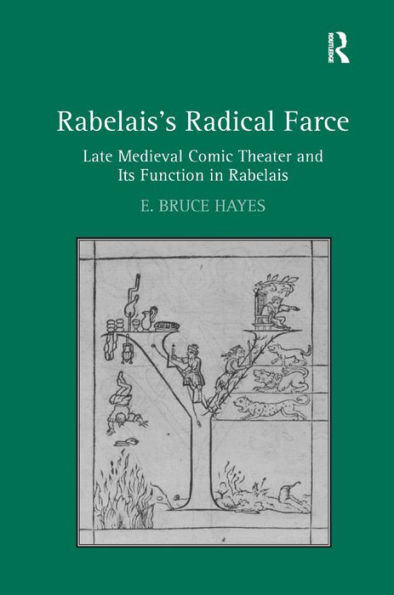 Rabelais's Radical Farce: Late Medieval Comic Theater and Its Function Rabelais