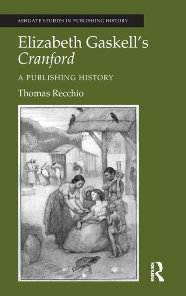 Elizabeth Gaskell's Cranford: A Publishing History / Edition 1