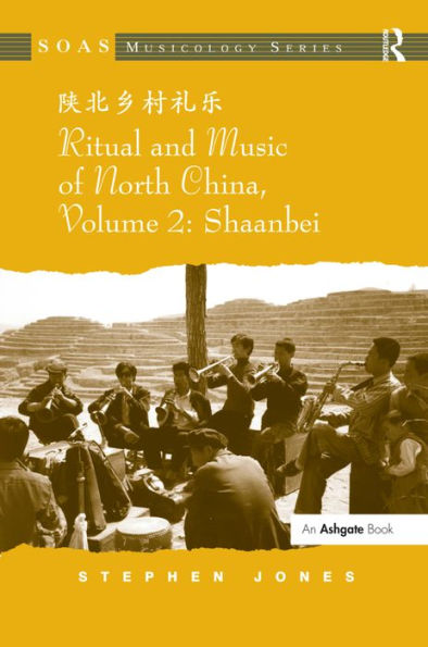 Ritual and Music of North China: Volume 2: Shaanbei / Edition 1