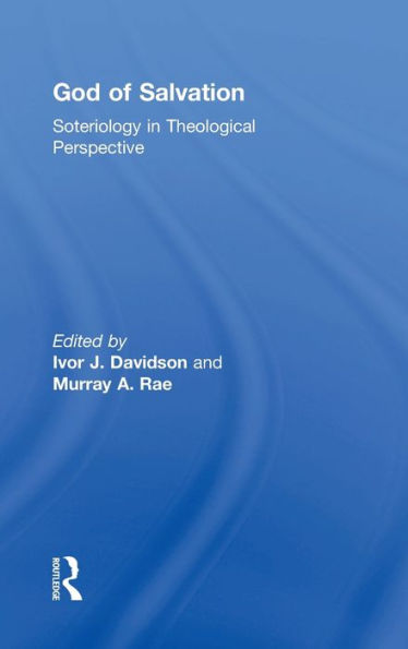 God of Salvation: Soteriology in Theological Perspective