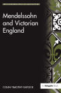 Mendelssohn and Victorian England / Edition 1