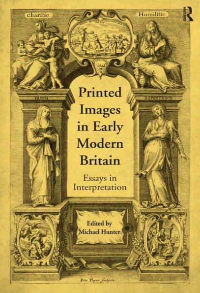 Printed Images in Early Modern Britain: Essays in Interpretation / Edition 1