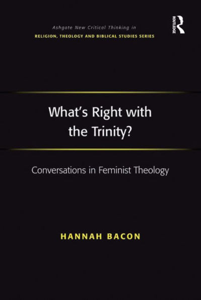 What's Right with the Trinity?: Conversations in Feminist Theology / Edition 1