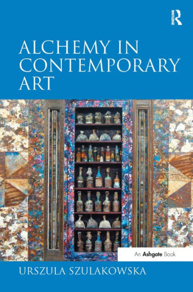 Alchemy in Contemporary Art / Edition 1