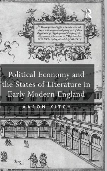Political Economy and the States of Literature in Early Modern England / Edition 1