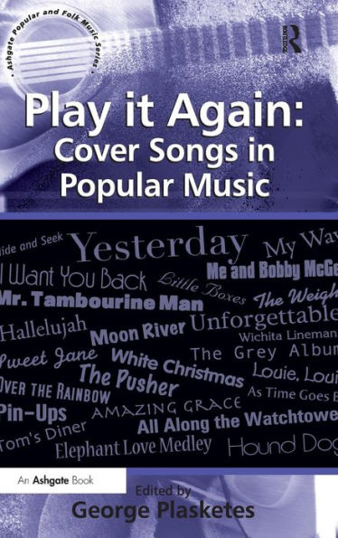 Play it Again: Cover Songs in Popular Music / Edition 1