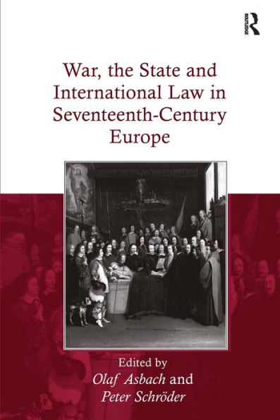 War, the State and International Law in Seventeenth-Century Europe / Edition 1