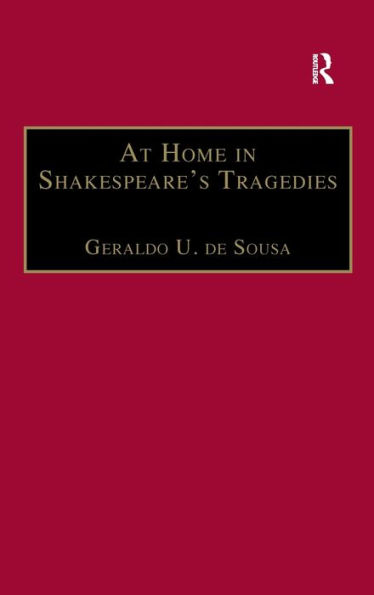 At Home in Shakespeare's Tragedies / Edition 1