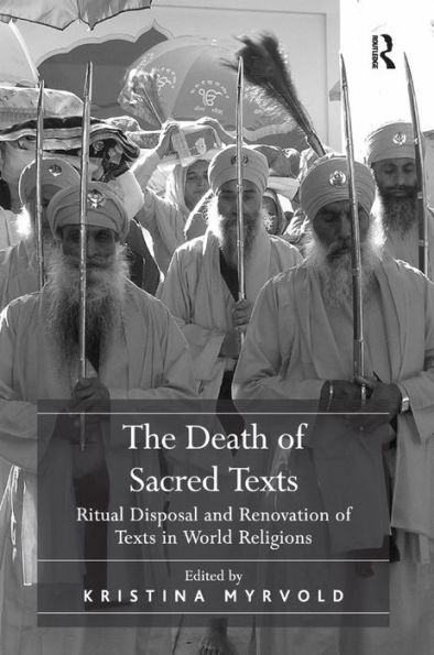 The Death of Sacred Texts: Ritual Disposal and Renovation of Texts in World Religions / Edition 1