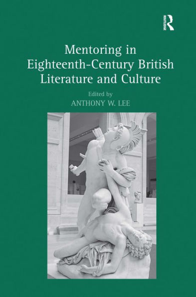 Mentoring in Eighteenth-Century British Literature and Culture / Edition 1