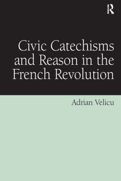 Civic Catechisms and Reason in the French Revolution
