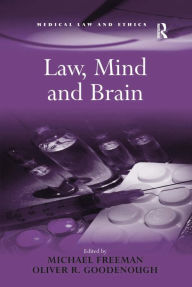 Title: Law, Mind and Brain / Edition 1, Author: Michael Freeman