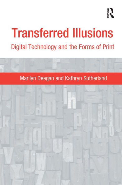 Transferred Illusions: Digital Technology and the Forms of Print / Edition 1