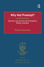 Why Not Preempt?: Security, Law, Norms and Anticipatory Military Activities / Edition 1