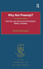 Why Not Preempt?: Security, Law, Norms and Anticipatory Military Activities