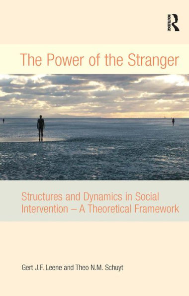 The Power of the Stranger: Structures and Dynamics in Social Intervention - A Theoretical Framework / Edition 1