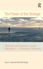 The Power of the Stranger: Structures and Dynamics in Social Intervention - A Theoretical Framework / Edition 1