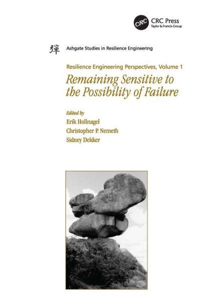 Resilience Engineering Perspectives, Volume 1: Remaining Sensitive to the Possibility of Failure / Edition 1