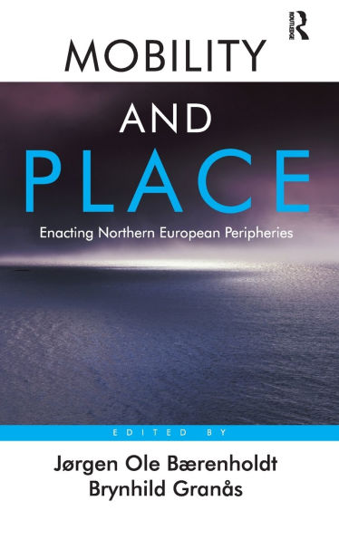Mobility and Place: Enacting Northern European Peripheries