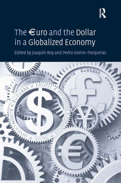 The ?uro and the Dollar in a Globalized Economy / Edition 1
