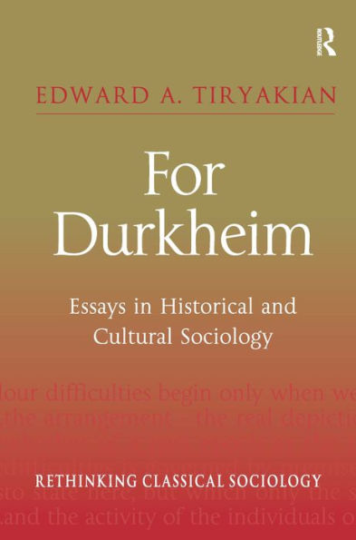 For Durkheim: Essays Historical and Cultural Sociology
