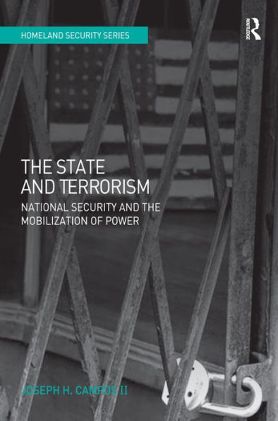 The State and Terrorism: National Security and the Mobilization of Power / Edition 1