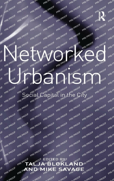 Networked Urbanism: Social Capital in the City / Edition 1