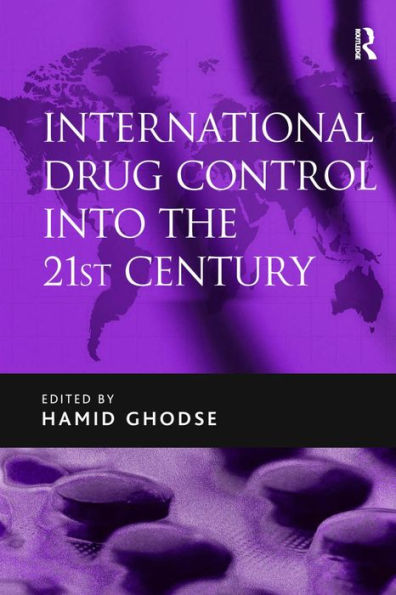 International Drug Control into the 21st Century / Edition 1