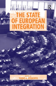 Title: The State of European Integration / Edition 1, Author: Yannis A. Stivachtis