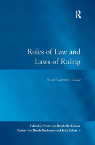Title: Rules of Law and Laws of Ruling: On the Governance of Law / Edition 1, Author: Franz von Benda-Beckmann