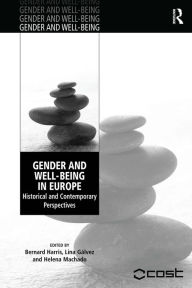 Title: Gender and Well-Being in Europe: Historical and Contemporary Perspectives / Edition 1, Author: Lina Gálvez