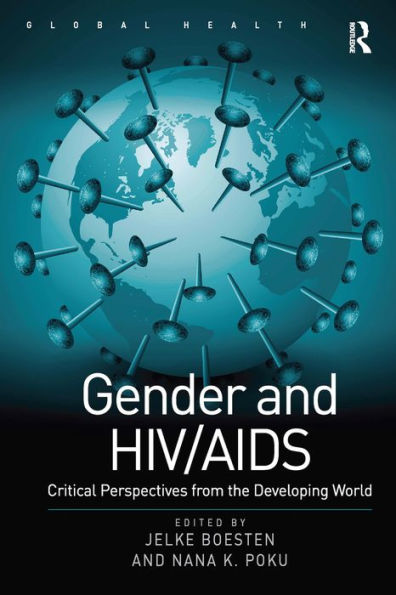 Gender and HIV/AIDS: Critical Perspectives from the Developing World / Edition 1