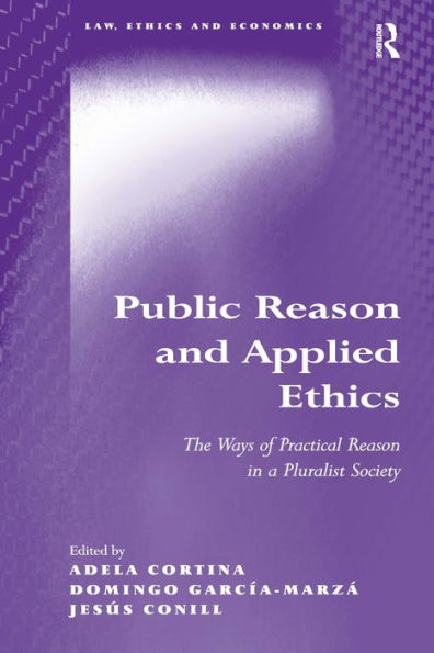 Public Reason and Applied Ethics: The Ways of Practical Reason in a Pluralist Society / Edition 1
