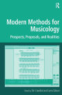 Modern Methods for Musicology: Prospects, Proposals, and Realities / Edition 1