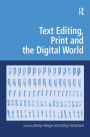 Text Editing, Print and the Digital World / Edition 1