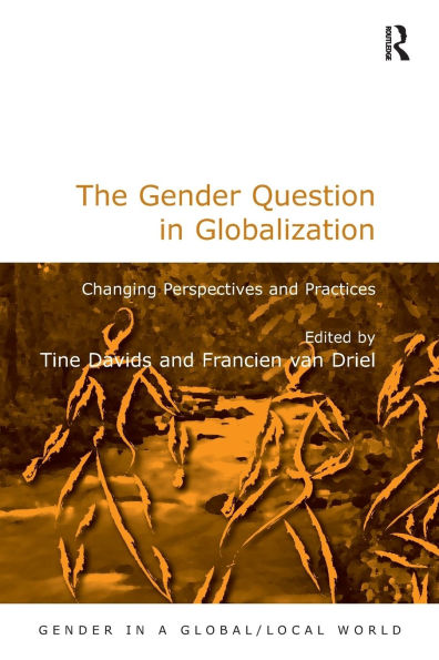 The Gender Question in Globalization: Changing Perspectives and Practices