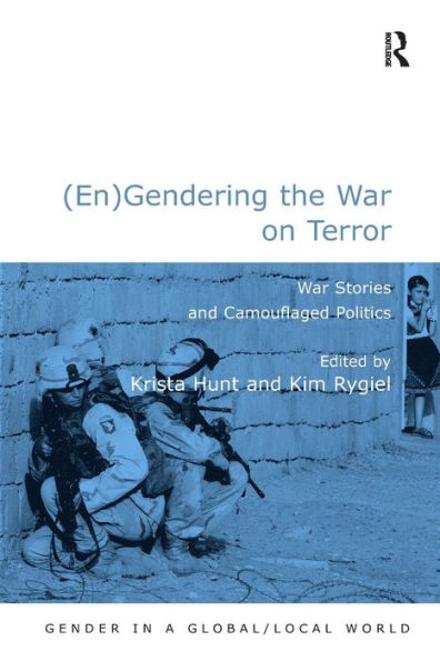 (En)Gendering the War on Terror: War Stories and Camouflaged Politics / Edition 1