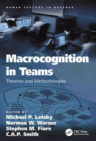 Macrocognition in Teams: Theories and Methodologies / Edition 1