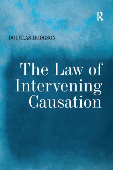 The Law of Intervening Causation / Edition 1