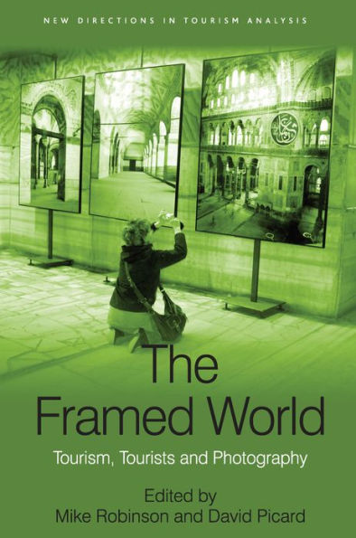 The Framed World: Tourism, Tourists and Photography