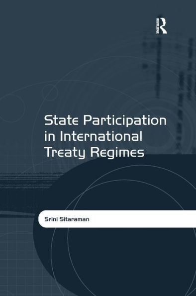 State Participation in International Treaty Regimes / Edition 1