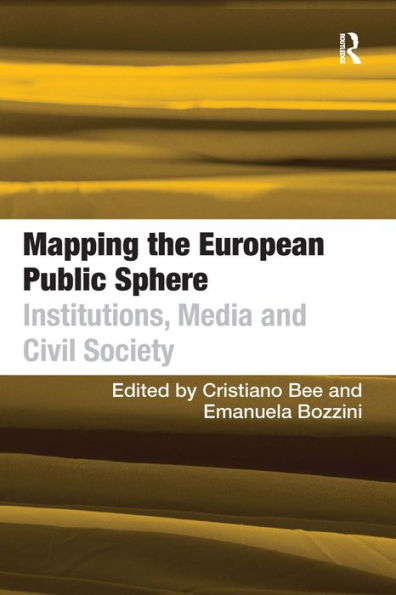 Mapping the European Public Sphere: Institutions, Media and Civil Society / Edition 1