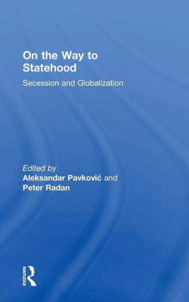 On the Way to Statehood: Secession and Globalization / Edition 1