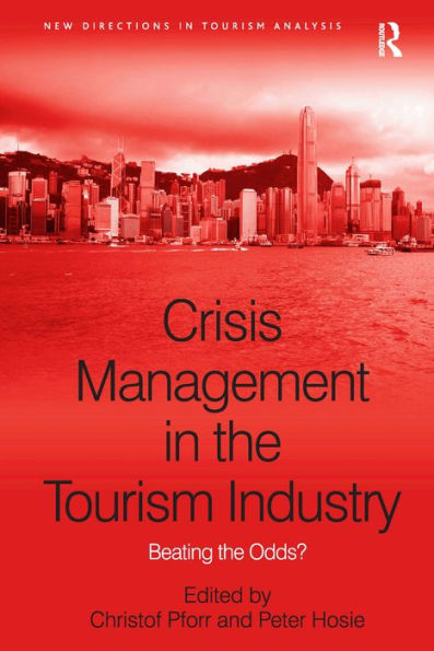 Crisis Management in the Tourism Industry: Beating the Odds? / Edition 1