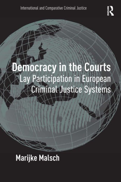 Democracy the Courts: Lay Participation European Criminal Justice Systems