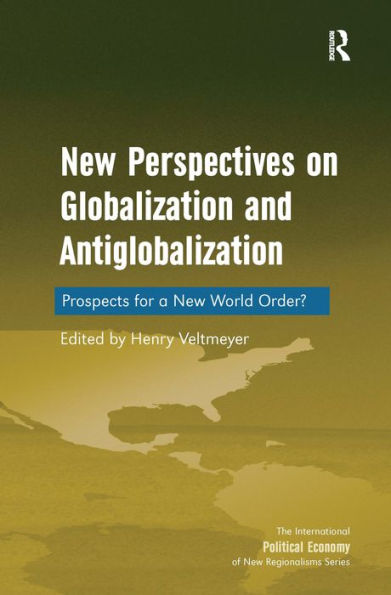 New Perspectives on Globalization and Antiglobalization: Prospects for a New World Order? / Edition 1