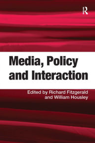 Title: Media, Policy and Interaction / Edition 1, Author: William Housley
