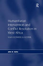 Humanitarian Intervention and Conflict Resolution in West Africa: From ECOMOG to ECOMIL / Edition 1